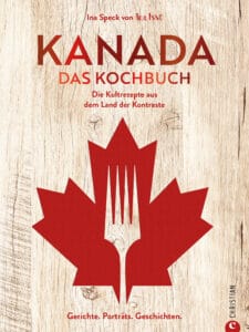 Das Cover von Kanada. Das Kochbuch von Ina Speck 